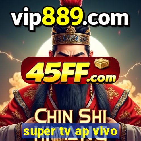 super tv ap vivo